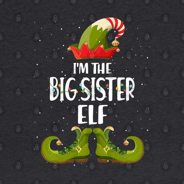 Im The Big Sister Elf Shirt Matching Christmas Family Gift by intelus